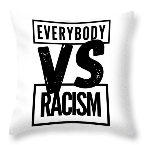 Black Label Everybody VS Racism - Throw Pillow
