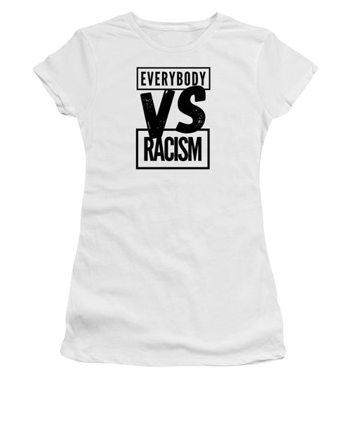 Black Label Everybody VS Racism - Women's T-Shirt