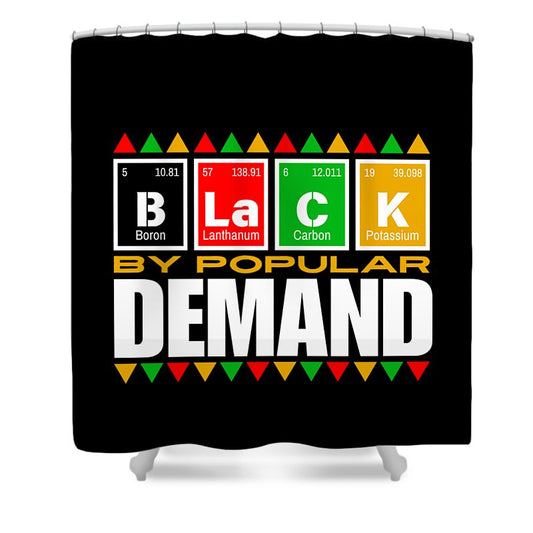 Black By Popular Demand 1 - Shower Curtain