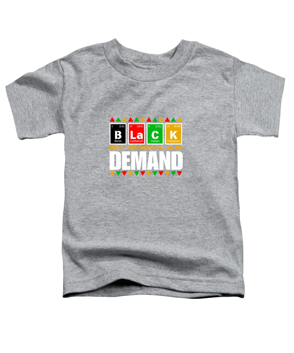 Black By Popular Demand #1 - Toddler T-Shirt