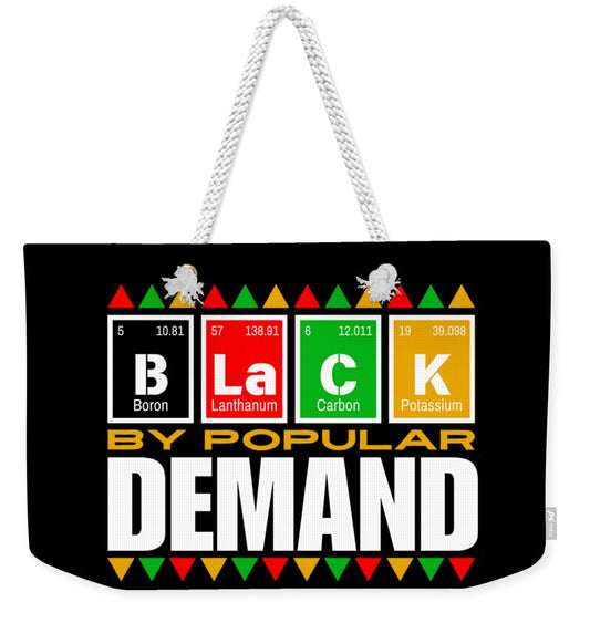 Black By Popular Demand 1 - Weekender Tote Bag