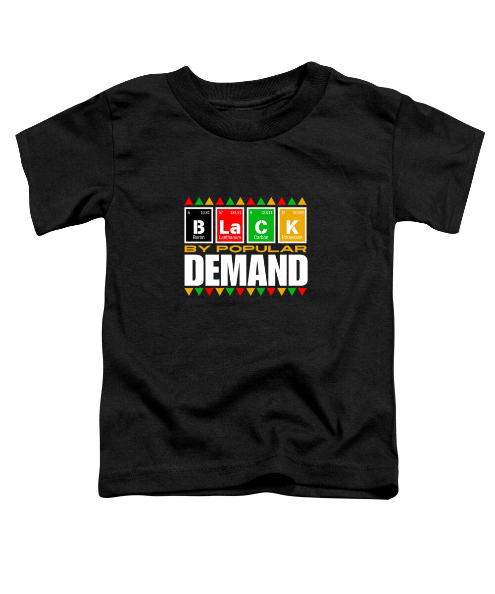 Black By Popular Demand #1 - Toddler T-Shirt