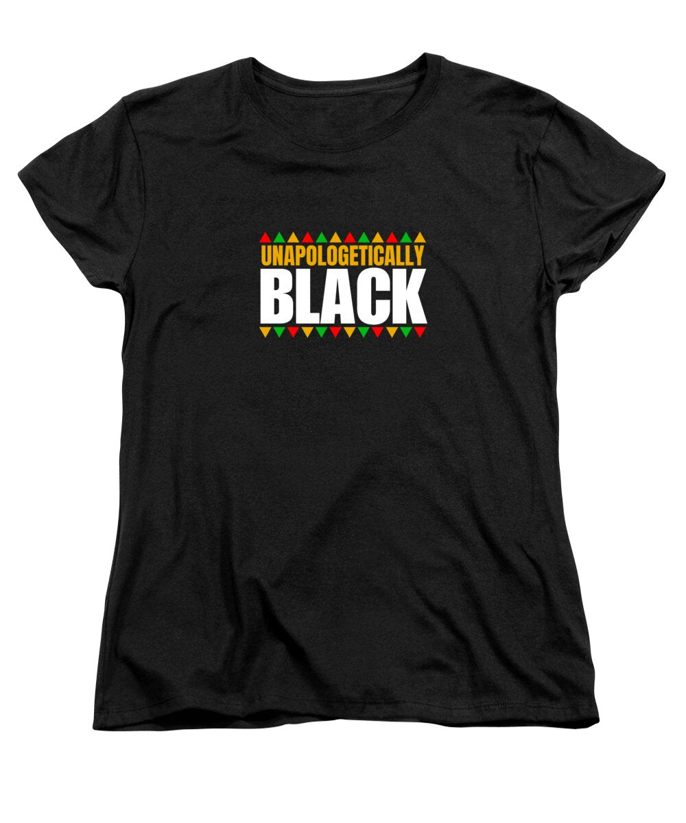 Unapologetically Black #1 - Women's T-Shirt (Standard Fit)