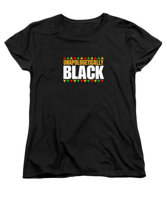 Unapologetically Black #1 - Women's T-Shirt (Standard Fit)