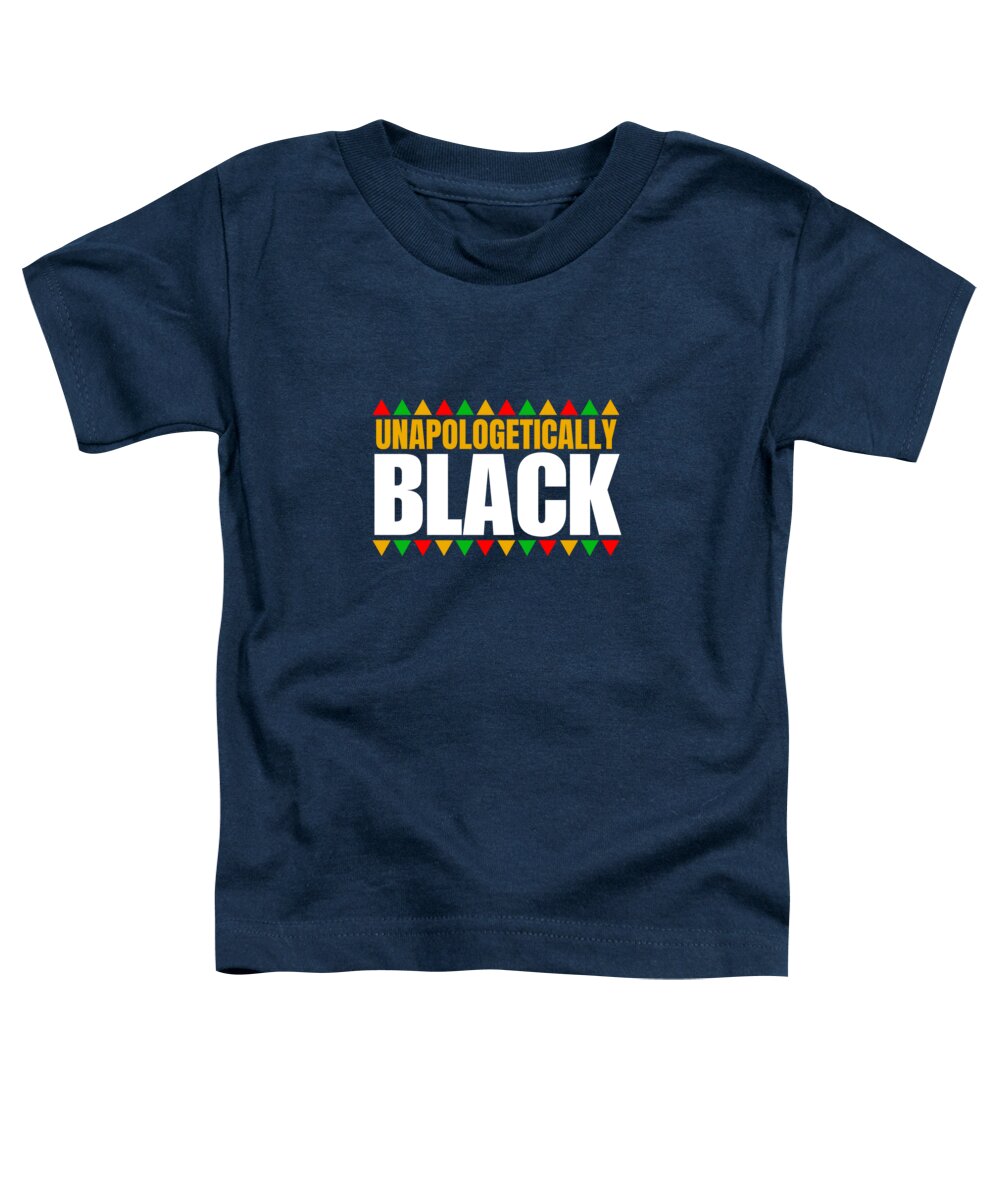 Unapologetically Black #1 - Toddler T-Shirt