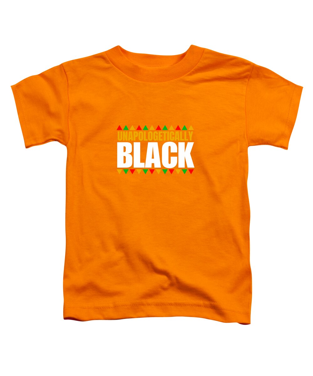 Unapologetically Black #1 - Toddler T-Shirt