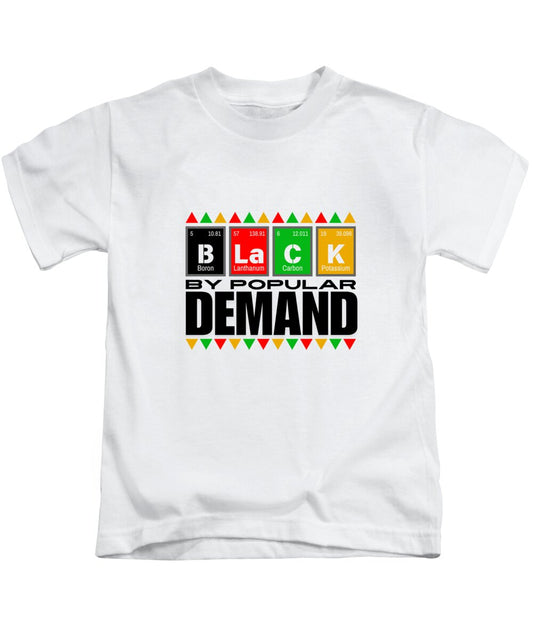 Black By Popular Demand - Kids T-Shirt