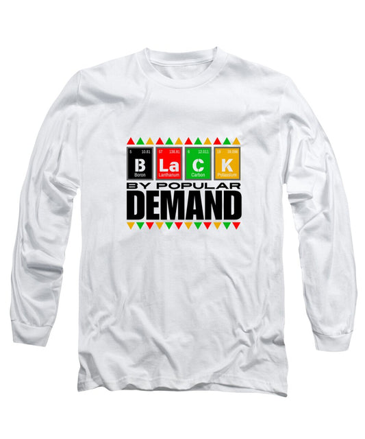 Black By Popular Demand - Long Sleeve T-Shirt