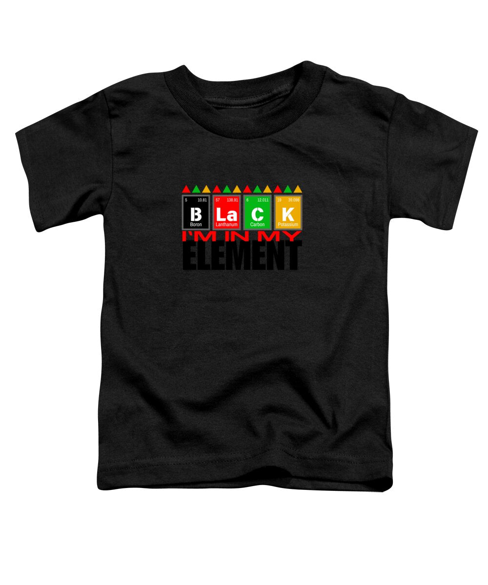 In My Element - Toddler T-Shirt