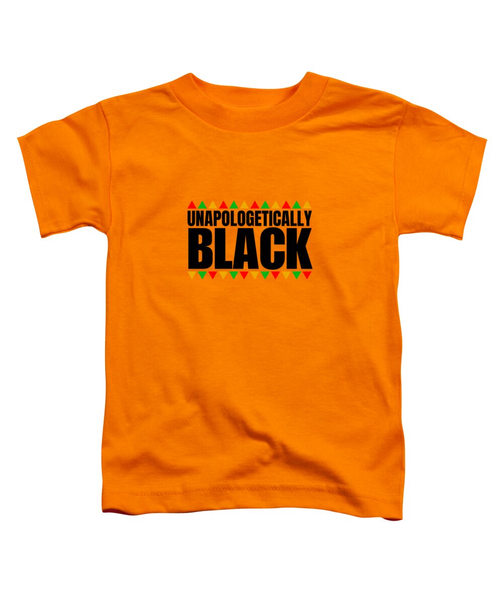 Unapologetically Black - Toddler T-Shirt