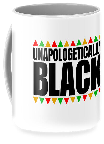 Unapologetically Black - Mug