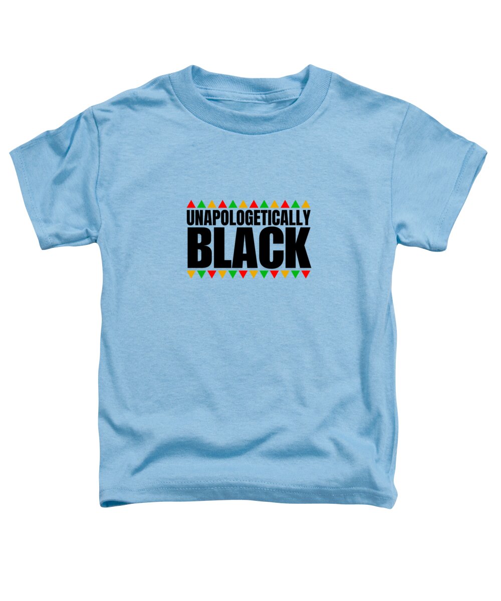 Unapologetically Black - Toddler T-Shirt