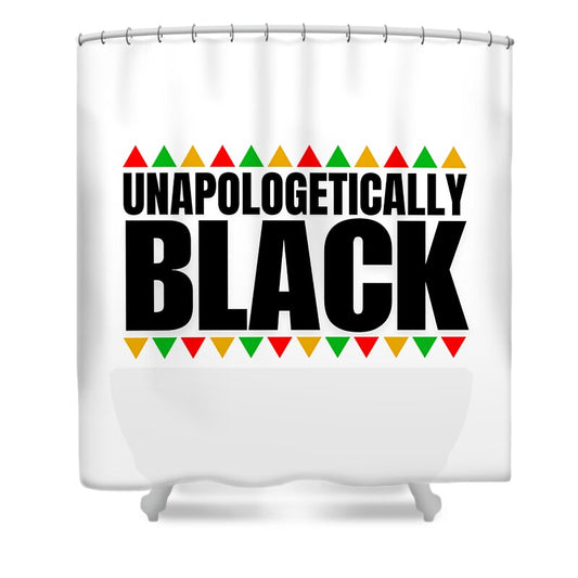 Unapologetically Black - Shower Curtain