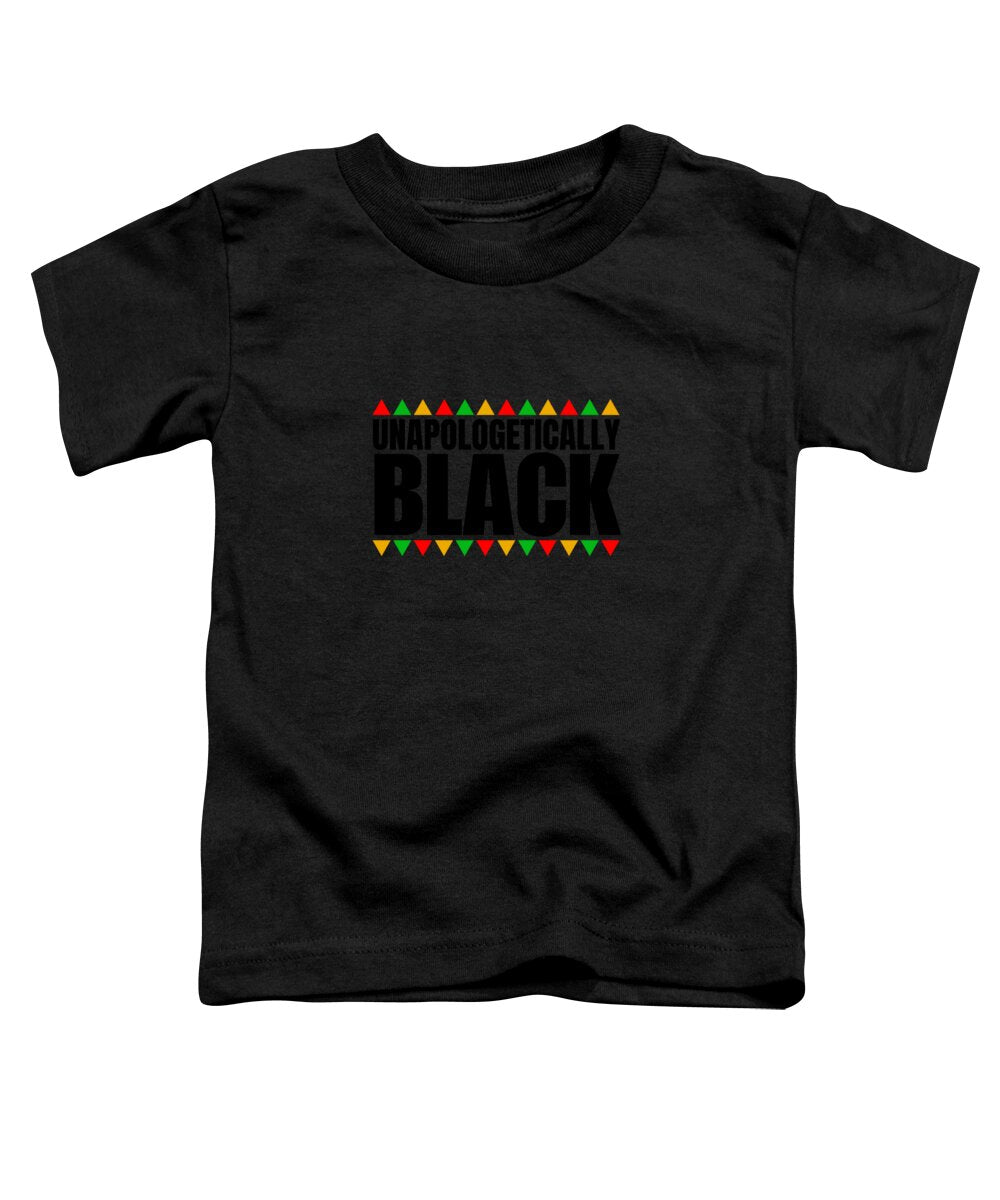 Unapologetically Black - Toddler T-Shirt