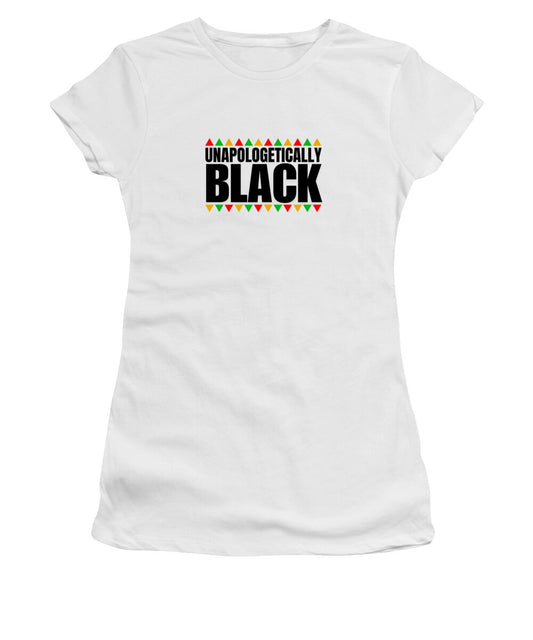 Unapologetically Black - Women's T-Shirt