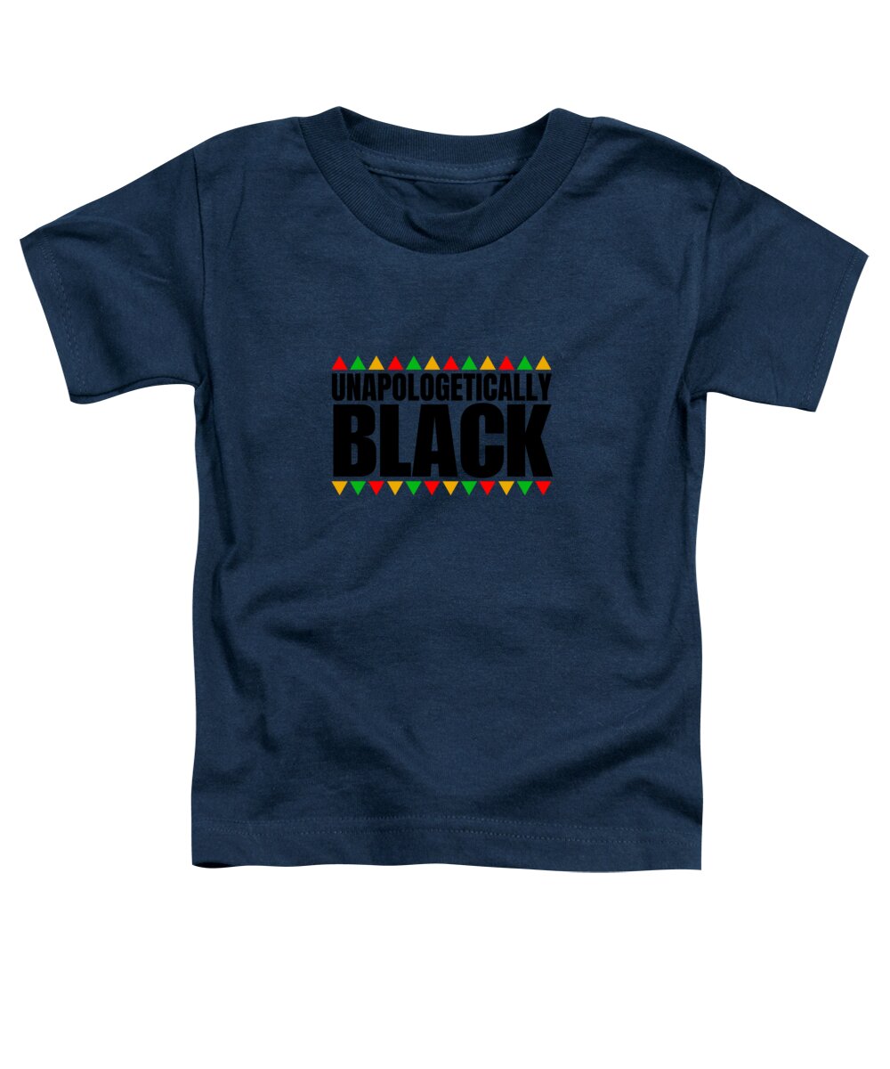 Unapologetically Black - Toddler T-Shirt