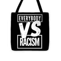 Everybody VS Racism - Tote Bag