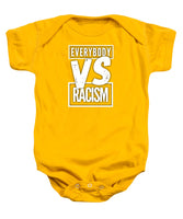 Everybody VS Racism - Baby Onesie