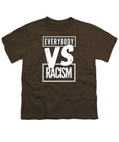 Everybody VS Racism - Youth T-Shirt