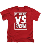 Everybody VS Racism - Kids T-Shirt