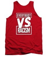 Everybody VS Racism - Tank Top