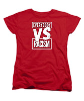Everybody VS Racism - Women's T-Shirt (Standard Fit)