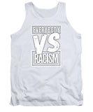 Everybody VS Racism - Tank Top