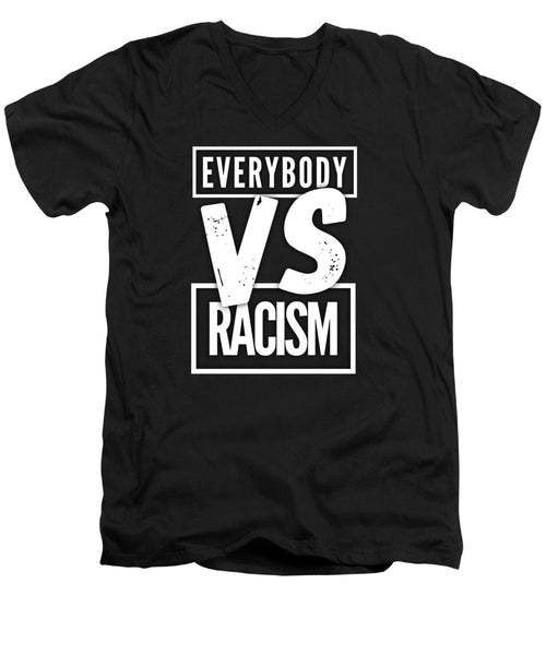 Everybody VS Racism - Men's V-Neck T-Shirt