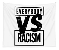 Black Label Everybody VS Racism - Tapestry