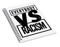 Black Label Everybody VS Racism - Spiral Notebook