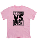 Black Label Everybody VS Racism - Youth T-Shirt