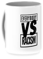 Black Label Everybody VS Racism - Mug