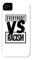 Black Label Everybody VS Racism - Phone Case