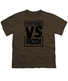 Black Label Everybody VS Racism - Youth T-Shirt