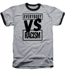 Black Label Everybody VS Racism - Baseball T-Shirt