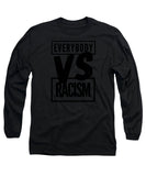 Black Label Everybody VS Racism - Long Sleeve T-Shirt